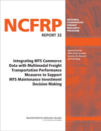 Integrating MTS Commerce Data with Multimodal Freight Transportation Performance Measures to Support MTS Maintenance Investment Decision Making
