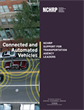 Connected and Automated Vehicles: NCHRP Support for Transportation Agency Leaders