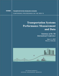 Transportation Systems Performance Measurement and Data: Summary of the 5th International Conference