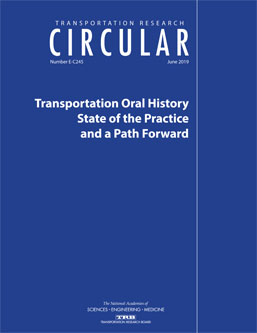 Transportation Research Circular E-C245: Transportation Oral History: State of the Practice and a Path Forward