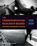 The Transportation Research Board, 1920-2020; Everyone Interested is Invited - ebook versions now available