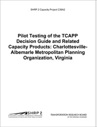 Pilot Testing of the TCAPP Decision Guide and Related Capacity Products: Charlottesville-Albemarle Metropolitan Planning Organization, Virginia