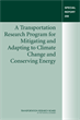 A Transportation Research Program for Mitigating and Adapting to Climate Change and Conserving Energy