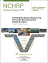 Initiating the Systems Engineering Process for Rural Connected Vehicle Corridors, Volume 1: Research Overview