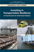 Investing in Transportation Resilience: A Framework for Informed Choices