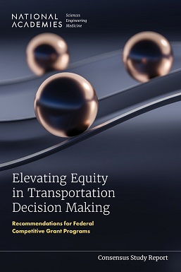 Elevating Equity in Transportation Decision Making: Recommendations for Federal Competitive Grant Programs