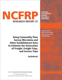 Using Commodity Flow Survey Microdata and Other Establishment Data to Estimate the Generation of Freight, Freight Trips, and Service Trips: Guidebook